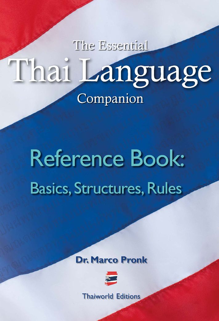The Essential Thai Language Companion: Reference Book: Basics, Structures, Rules