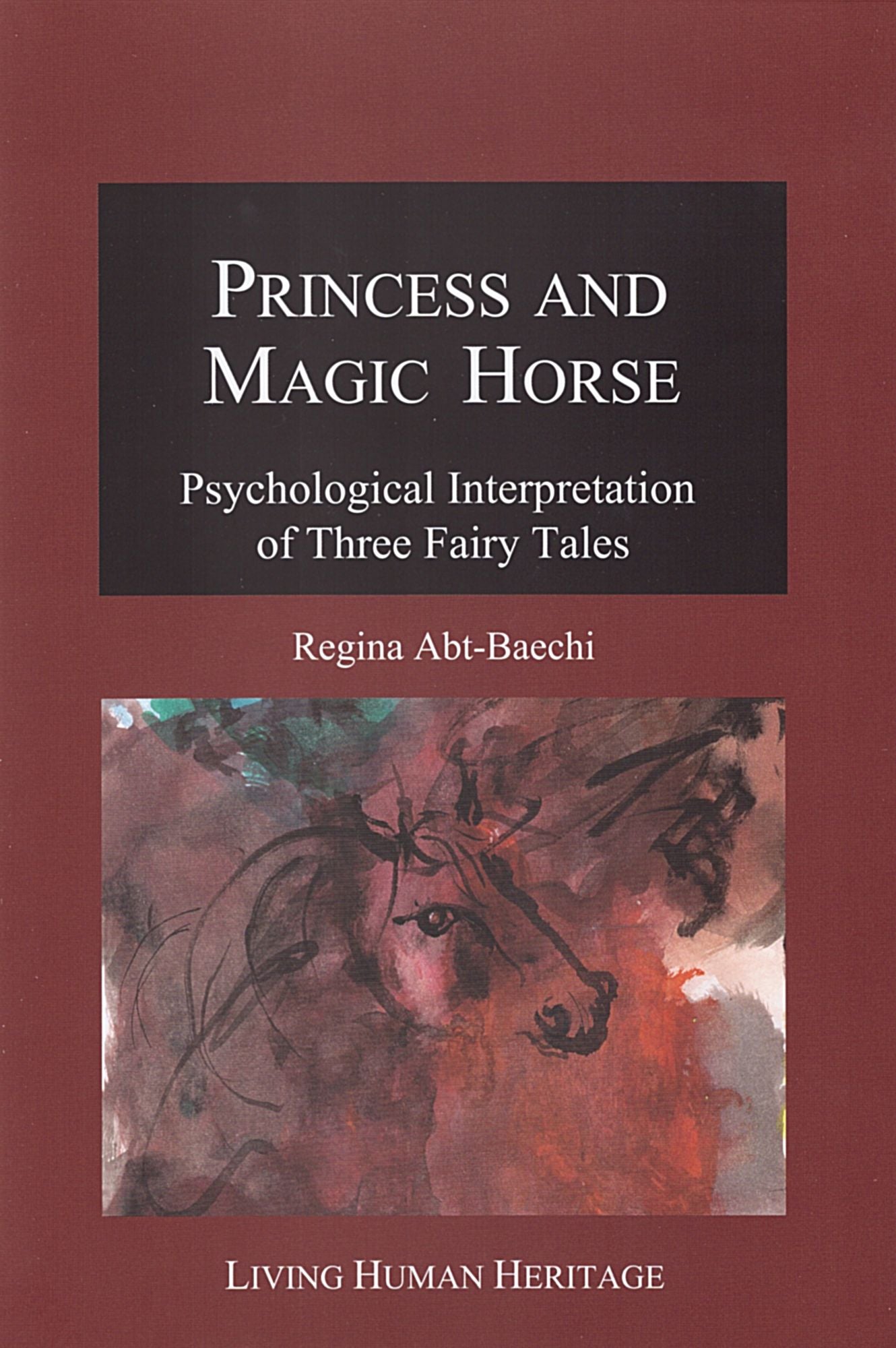 Princess and Magic Horse: Psychological Interpretation of Three Fairy Tales