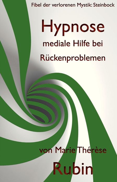 Hypnose mediale Hilfe bei Rückenproblemen: Fibel der verlorenen Mystik: Steinbock