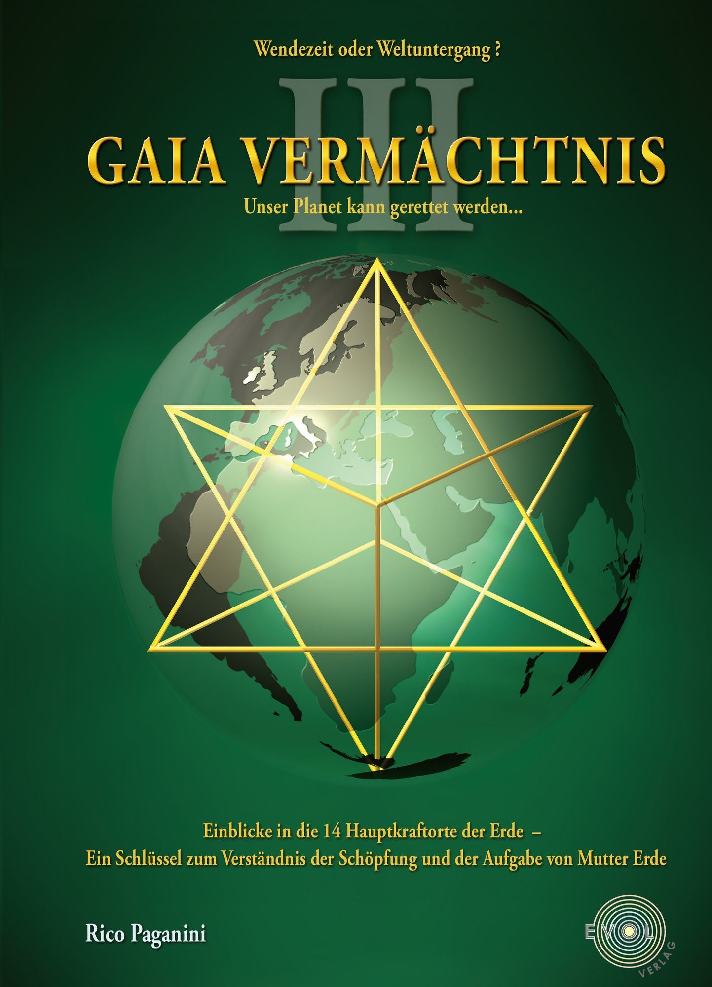 GAIA VERMÄCHTNIS: Wendezeit oder Weltuntergang