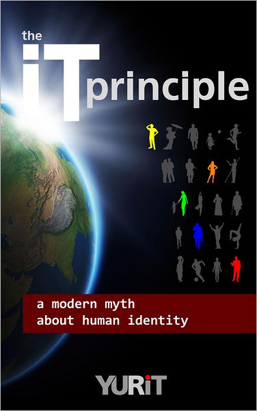 The It Principle: A Modern Myth About Human Identity