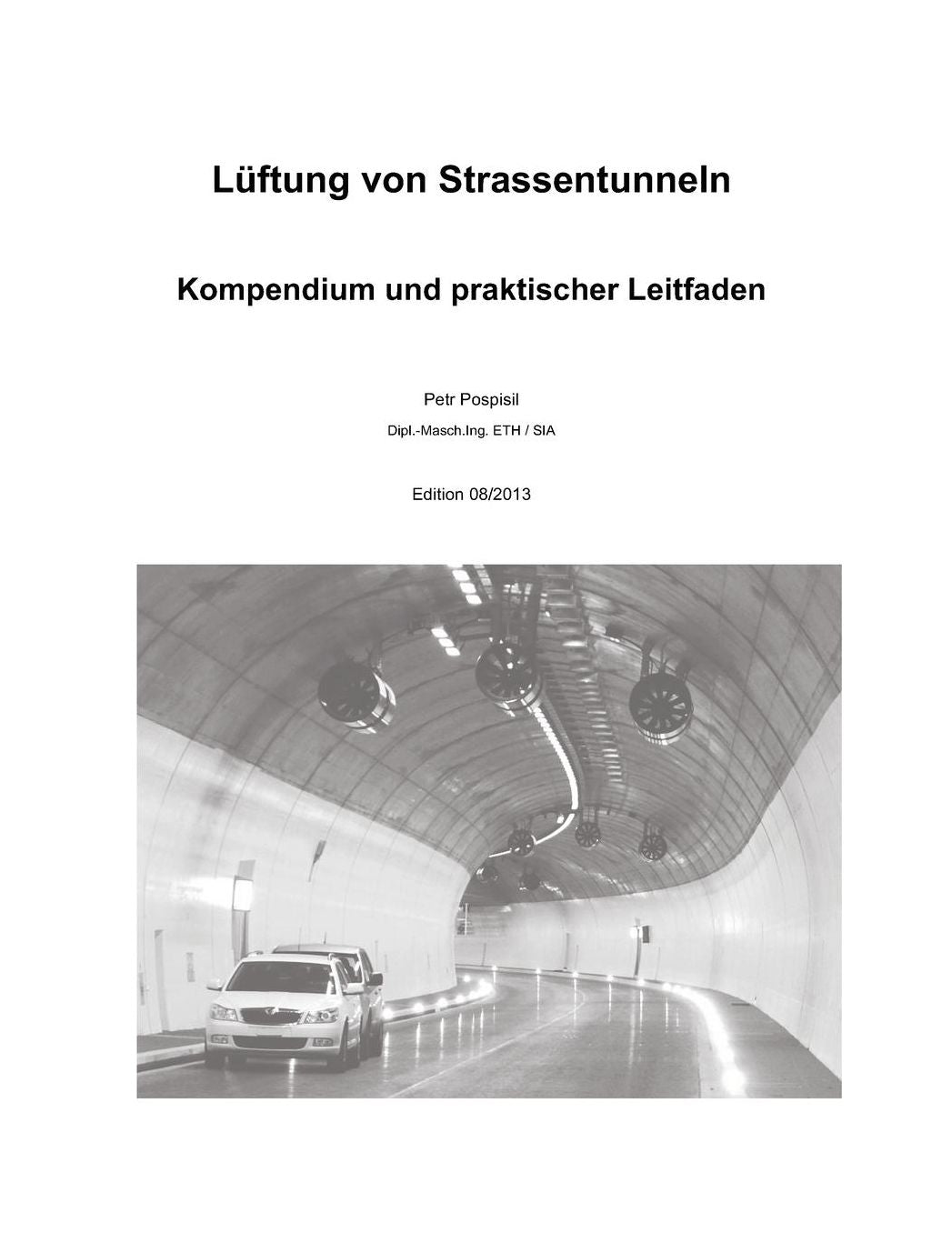Lueftung von Strassentunneln: Kompendium und praktischer Leitfaden