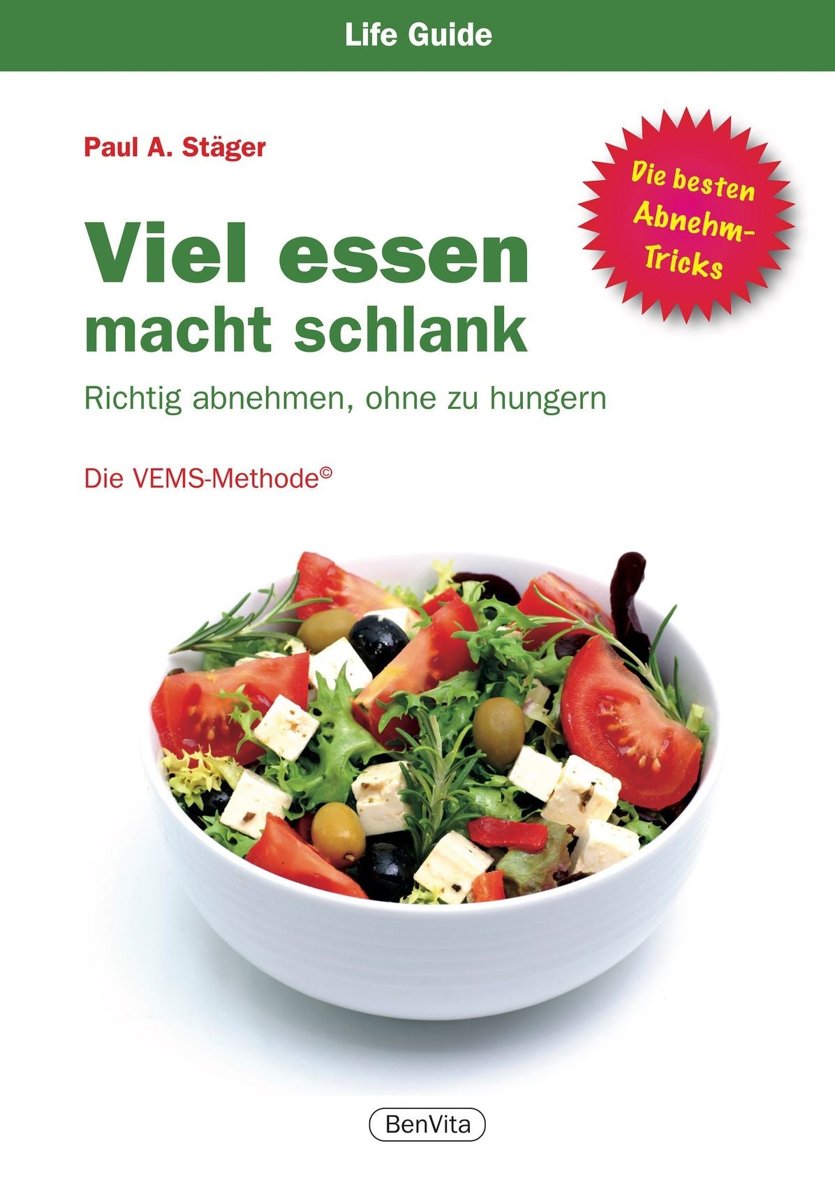 Viel essen macht schlank: Richtig abnehmen, ohne zu hungern