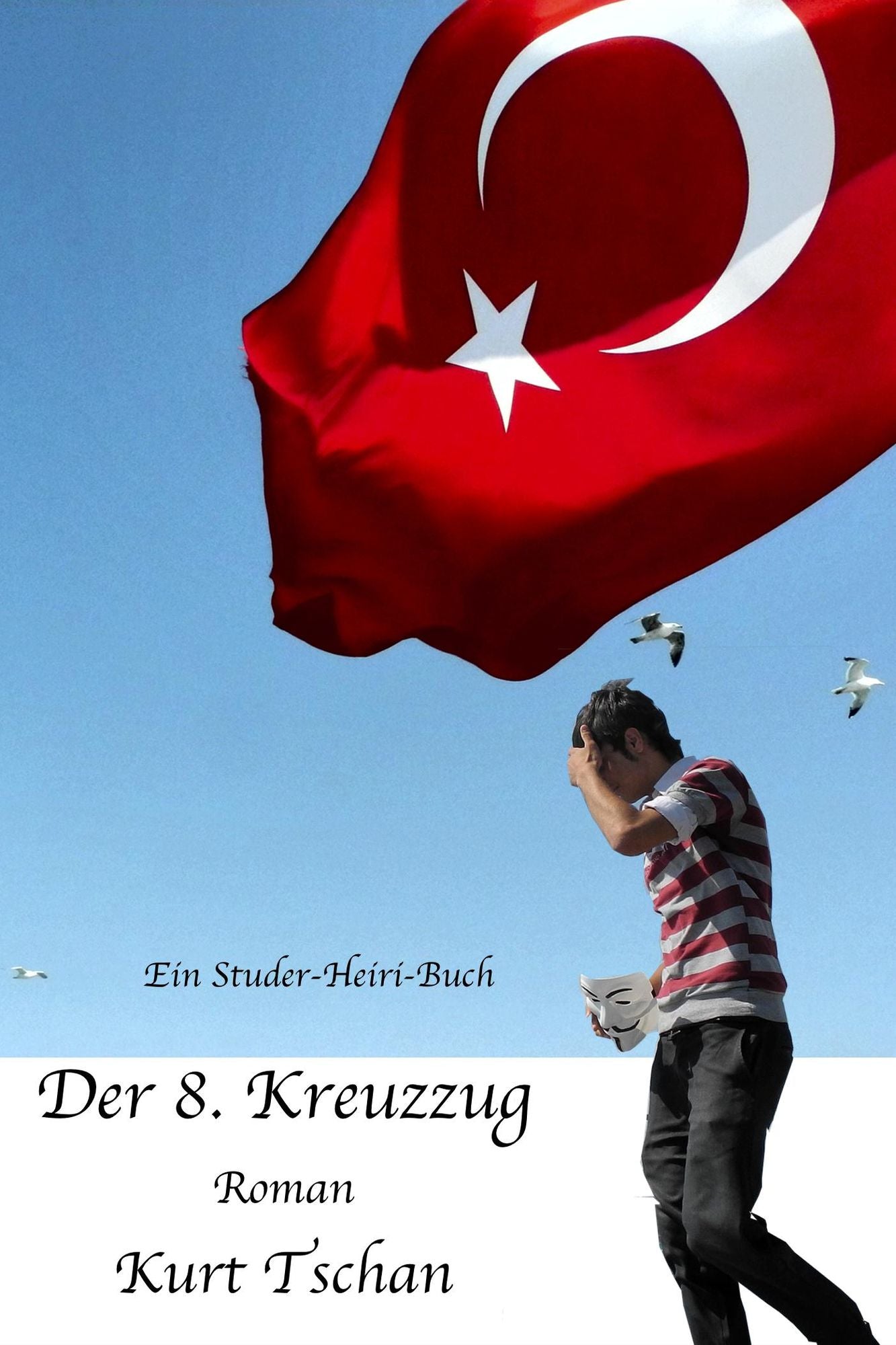 Der 8. Kreuzzug: Ein Studer-Heiri-Buch