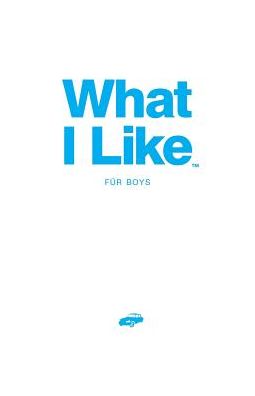What I Like - Für Boys