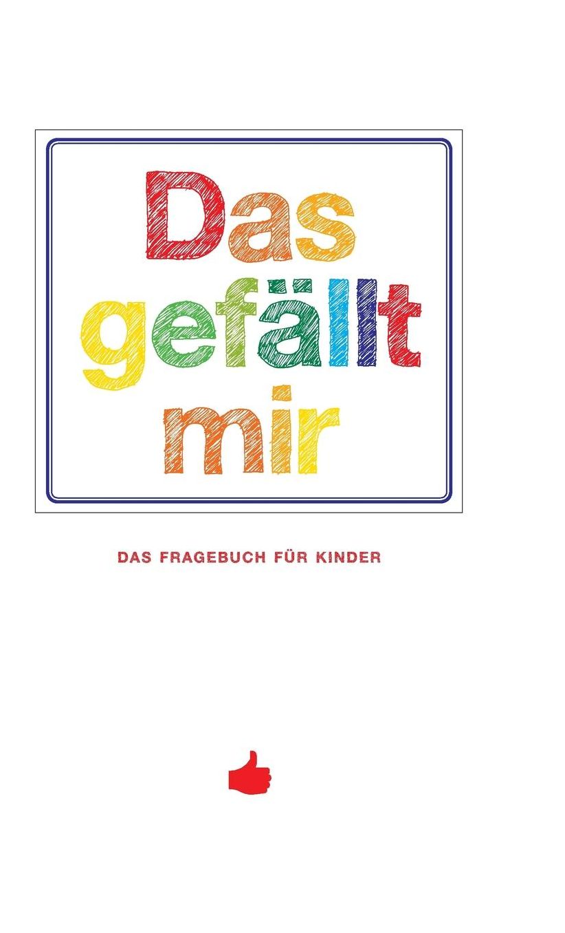 Das gefällt mir - Das Fragebuch für Kinder