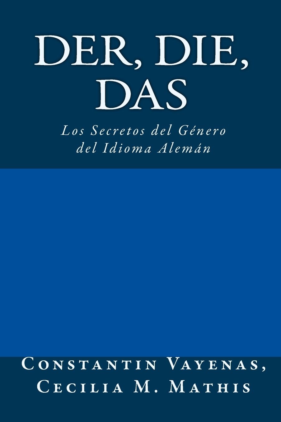 Der, Die, Das: Los Secretos del Genero del Idioma Aleman