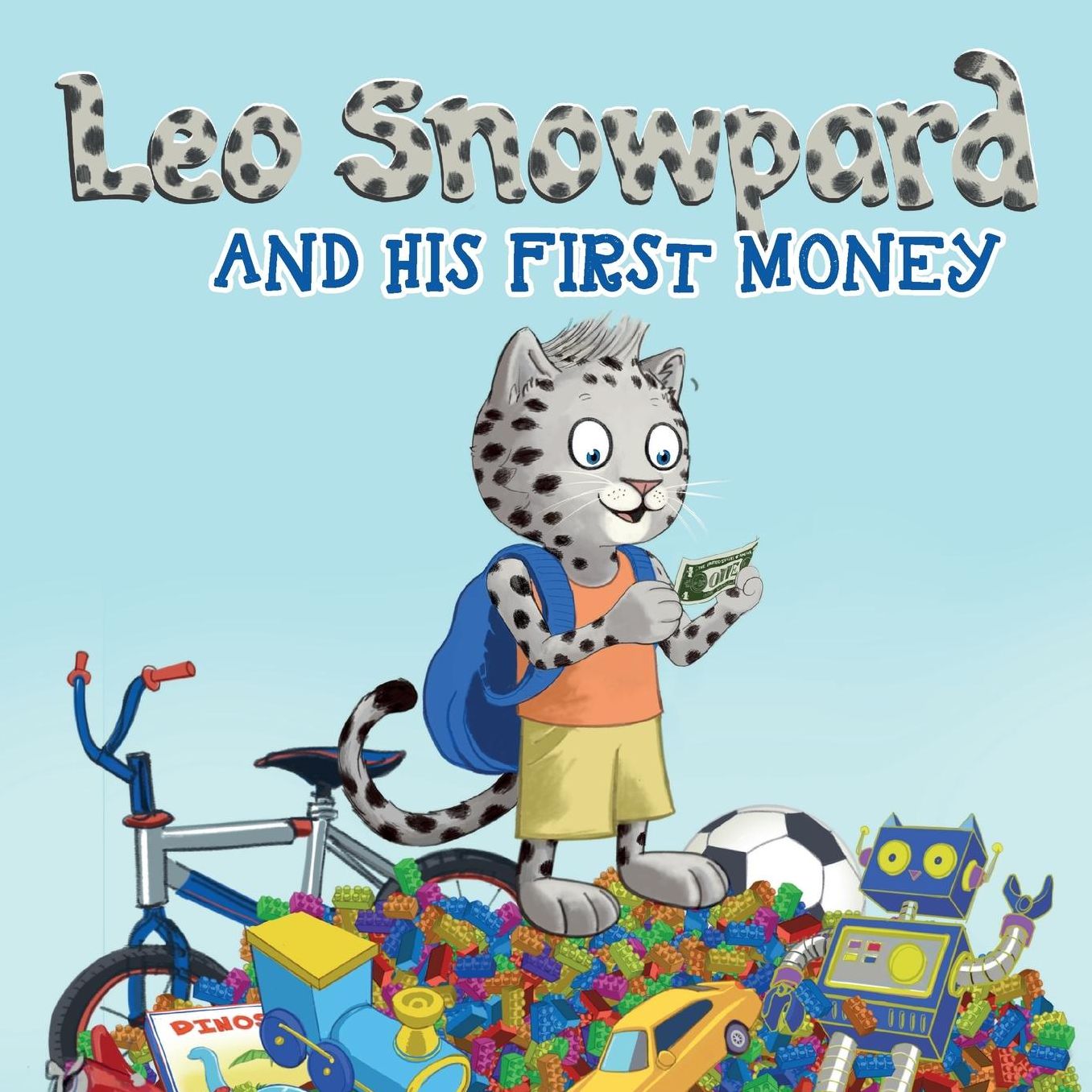 Leo Snowpard: and his first money (Paperback, US Dollar): Leo Snowpard: And his First Money
