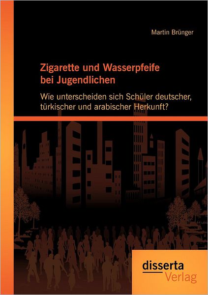 Zigarette und Wasserpfeife bei Jugendlichen: Wie unterscheiden sich Sch ler deutscher, t rkischer und arabischer Herkunft?
