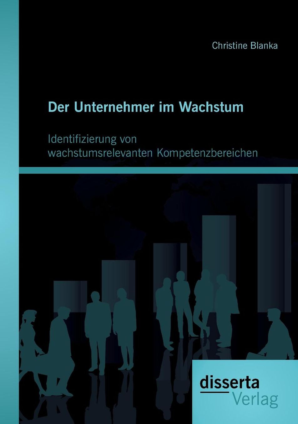 Der Unternehmer im Wachstum: Identifizierung von wachstumsrelevanten Kompetenzbereichen