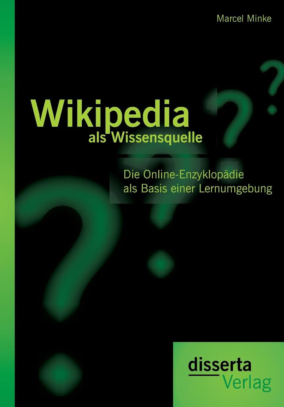 Wikipedia als Wissensquelle: Die Online-Enzyklop die als Basis einer Lernumgebung