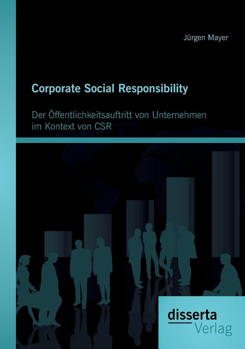 Corporate Social Responsibility: Der ffentlichkeitsauftritt von Unternehmen im Kontext von CSR