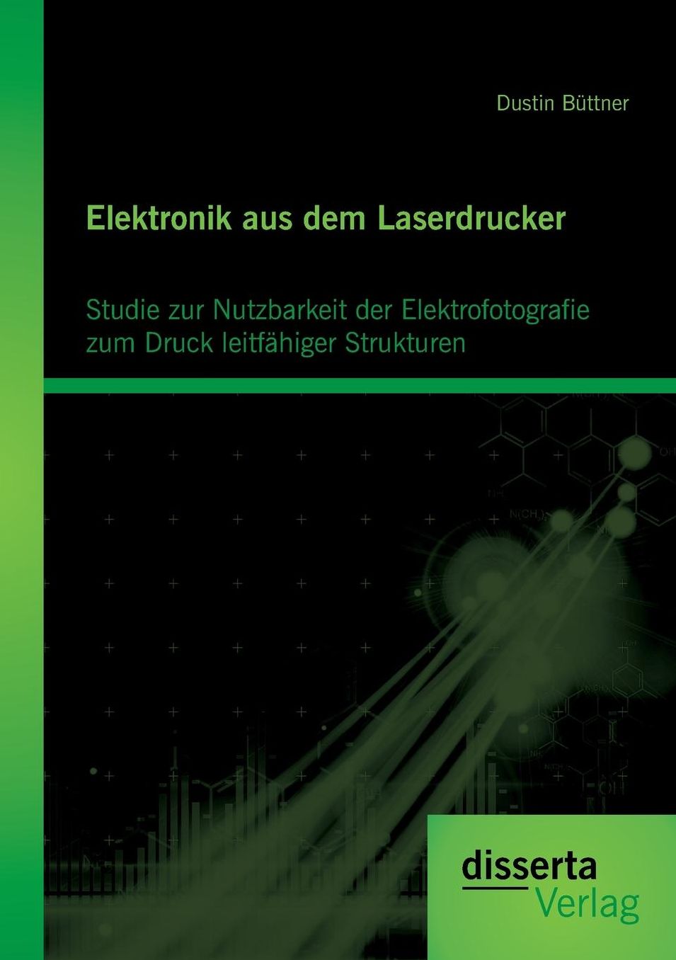 Elektronik aus dem Laserdrucker: Studie zur Nutzbarkeit der Elektrofotografie zum Druck leitf higer Strukturen