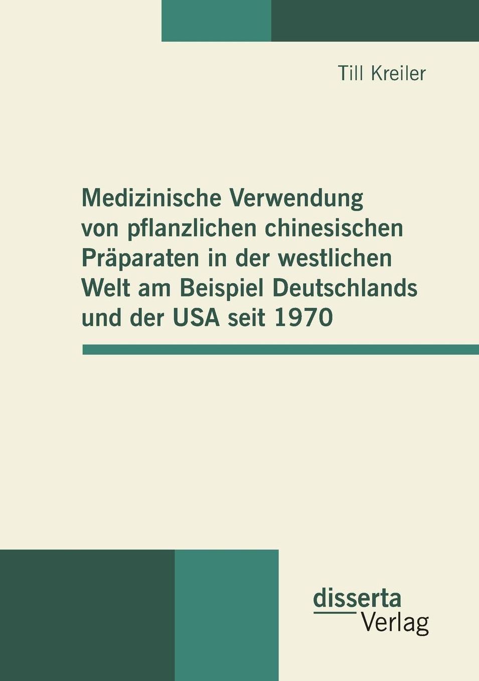 Medizinische Verwendung Von Pflanzlichen Chinesischen Praparaten in Der Westlichen Welt Am Beispiel Deutschlands Und Der USA Seit 1970