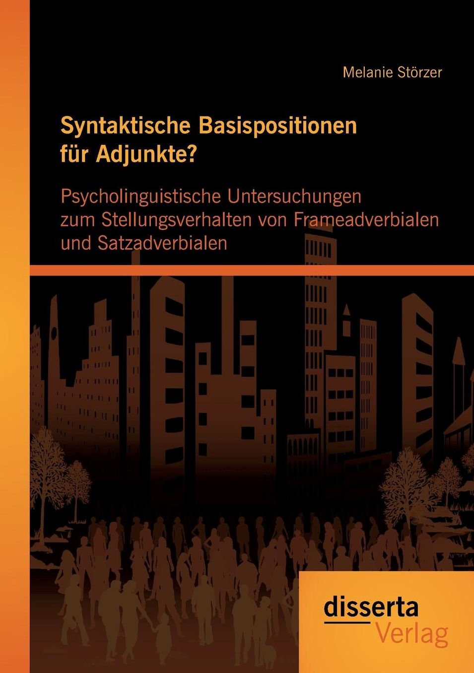 Syntaktische Basispositionen Fur Adjunkte? Psycholinguistische Untersuchungen Zum Stellungsverhalten Von Frameadverbialen Und Satzadverbialen