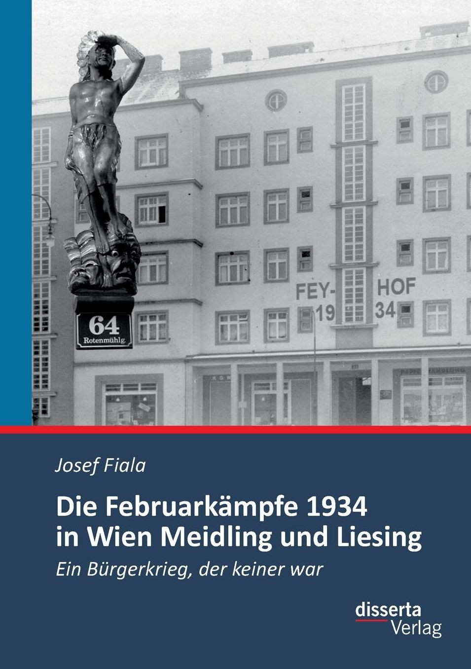 Die Februark mpfe 1934 in Wien Meidling und Liesing: Ein B rgerkrieg, der keiner war
