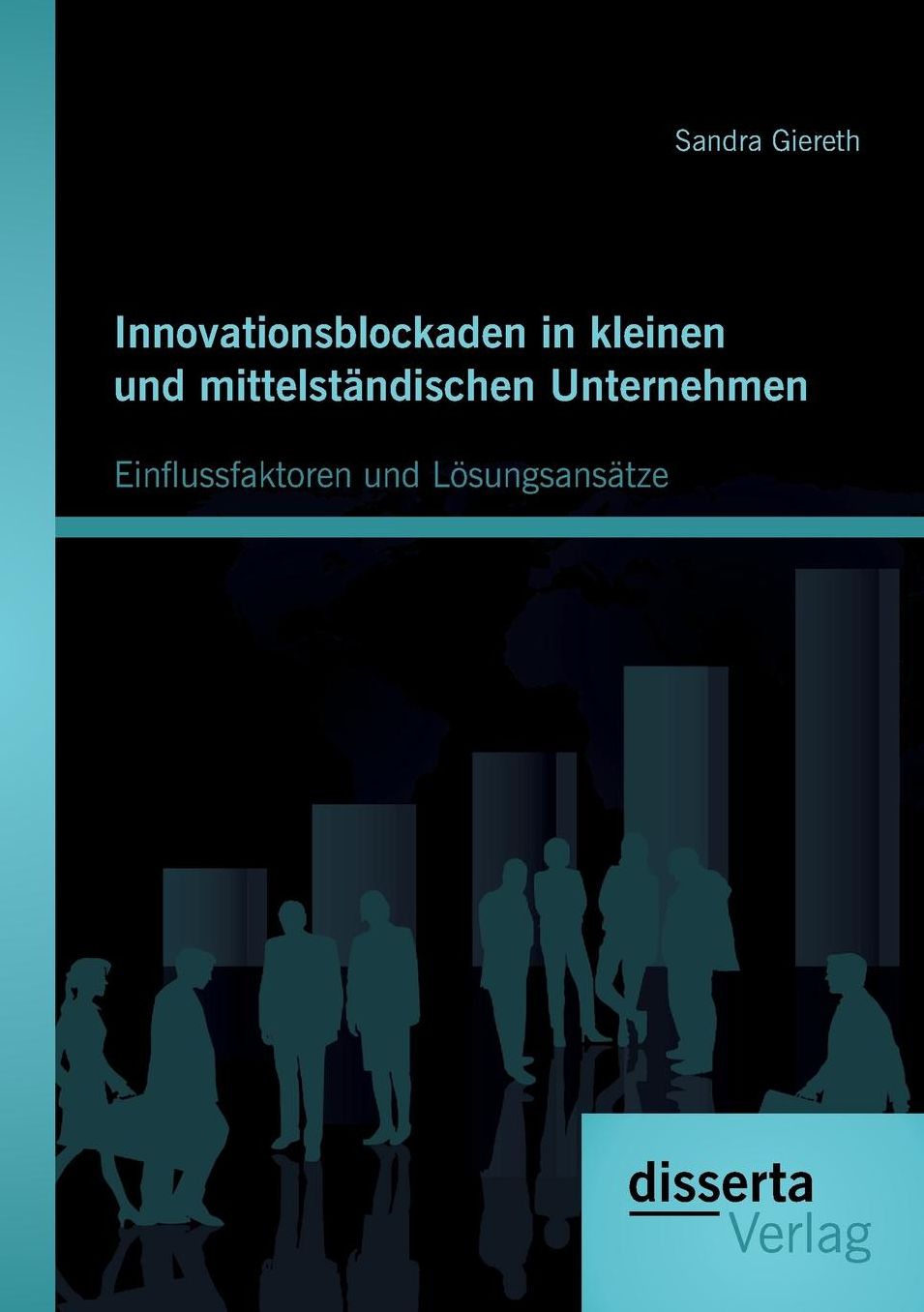 Innovationsblockaden in Kleinen Und Mittelstandischen Unternehmen: Einflussfaktoren Und Losungsansatze