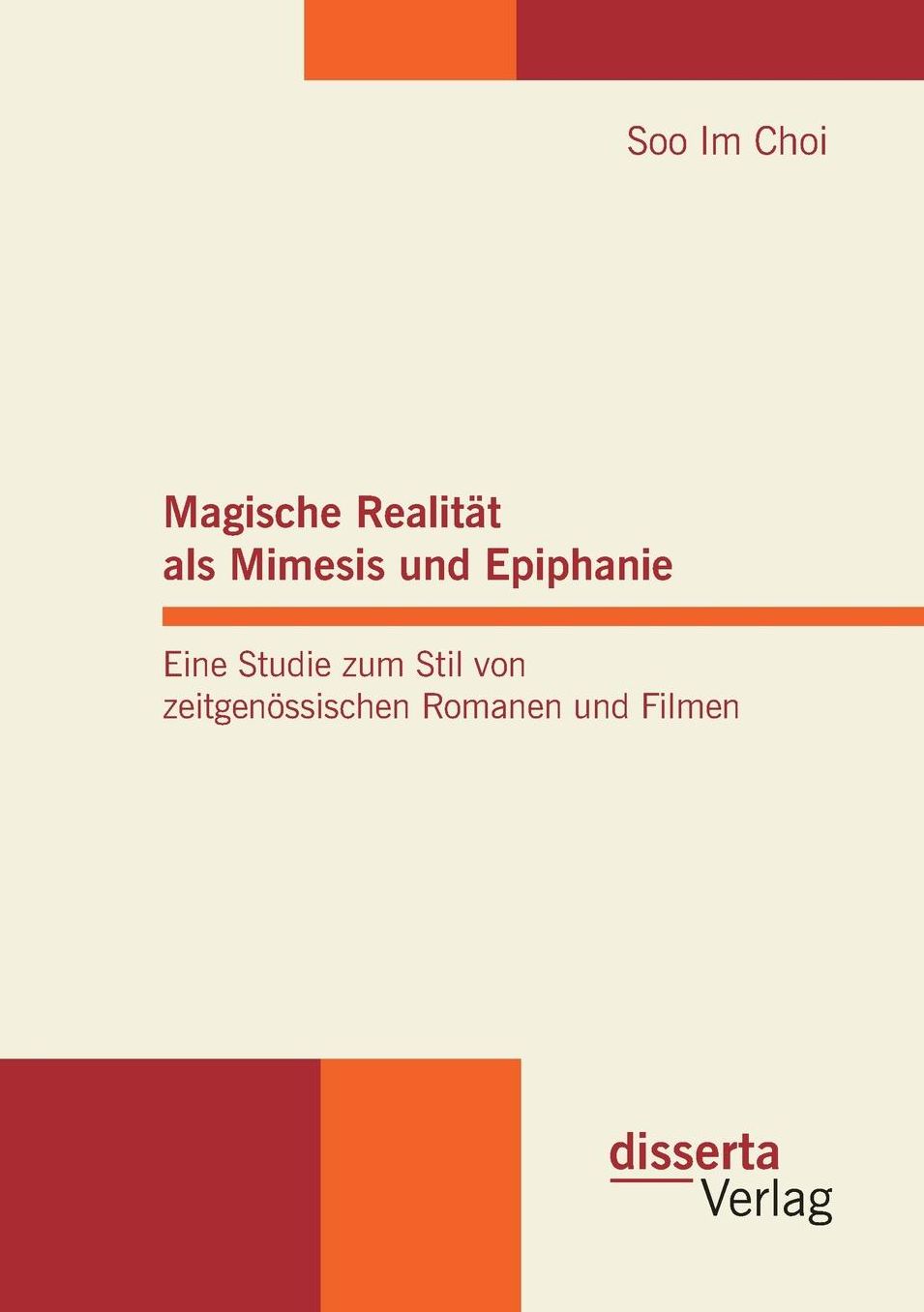 Magische Realit t als Mimesis und Epiphanie. Eine Studie zum Stil von zeitgen ssischen Romanen und Filmen
