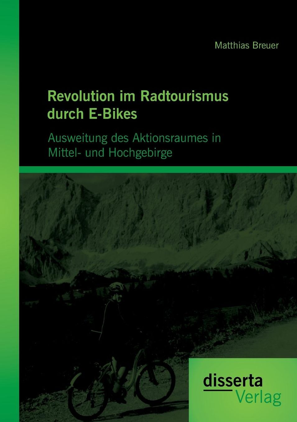 Revolution im Radtourismus durch E-Bikes: Ausweitung des Aktionsraumes in Mittel- und Hochgebirge