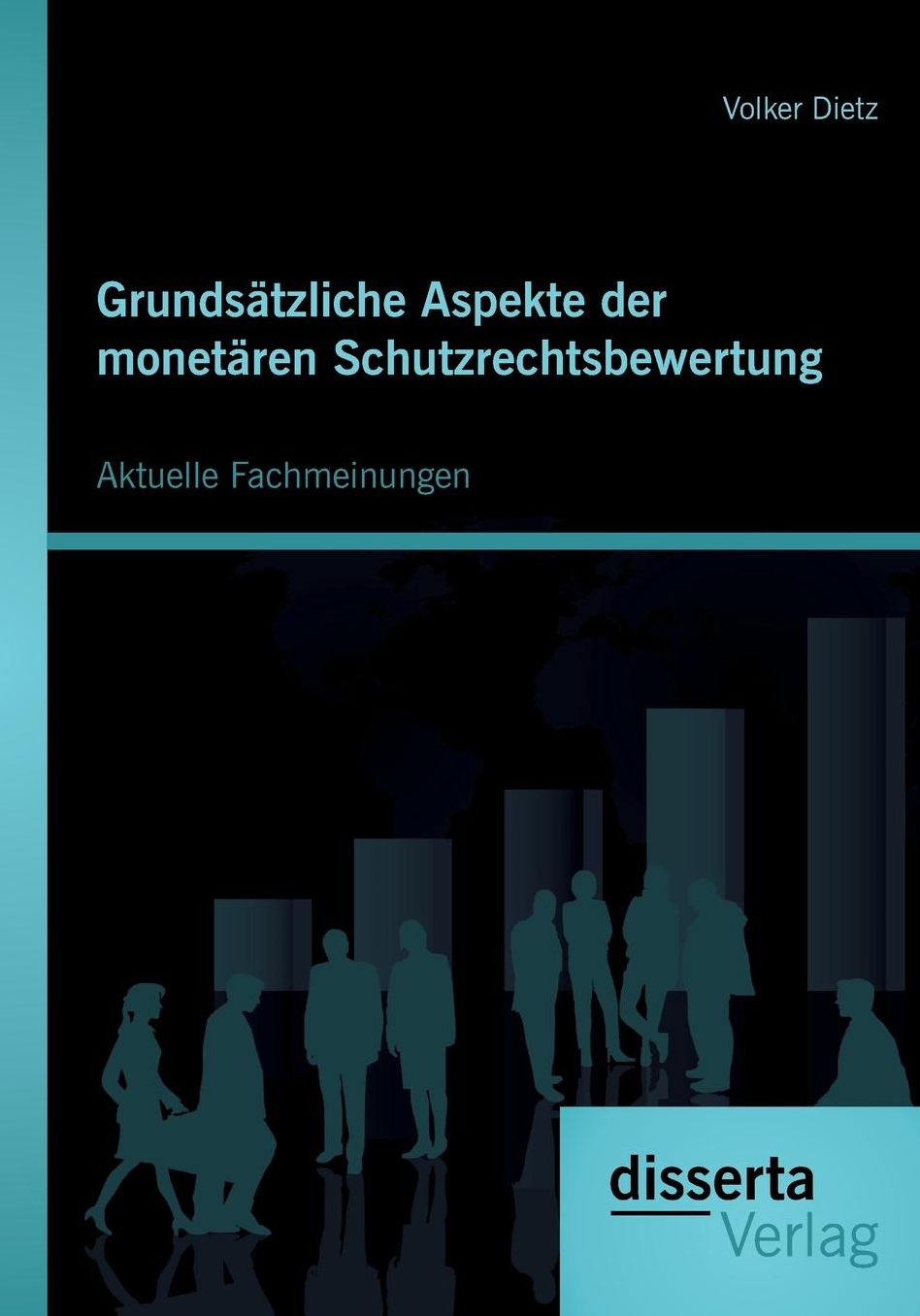 Grunds tzliche Aspekte der monet ren Schutzrechtsbewertung: Aktuelle Fachmeinungen