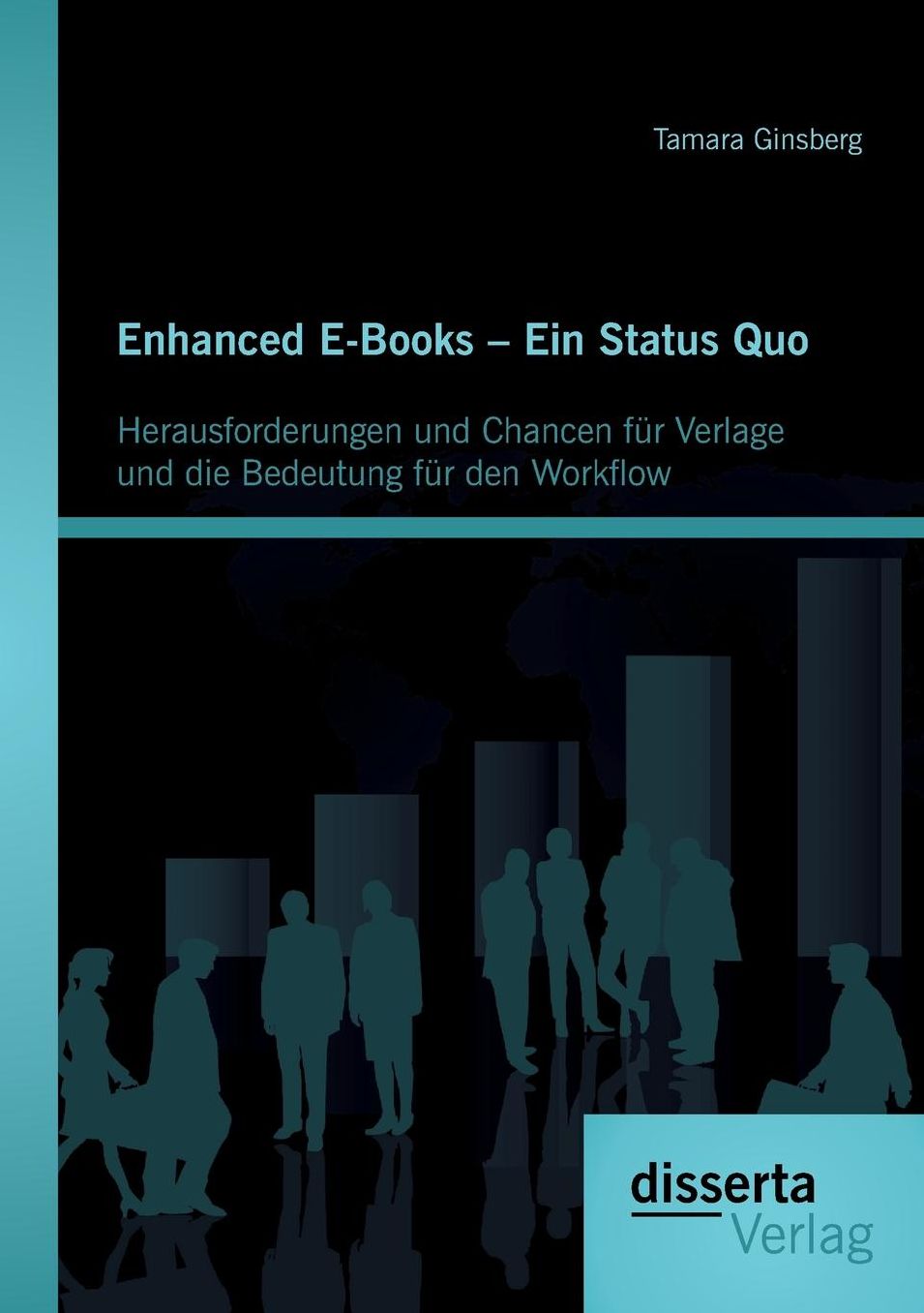 Enhanced E-Books - Ein Status Quo: Herausforderungen Und Chancen Fur Verlage Und Die Bedeutung Fur Den Workflow
