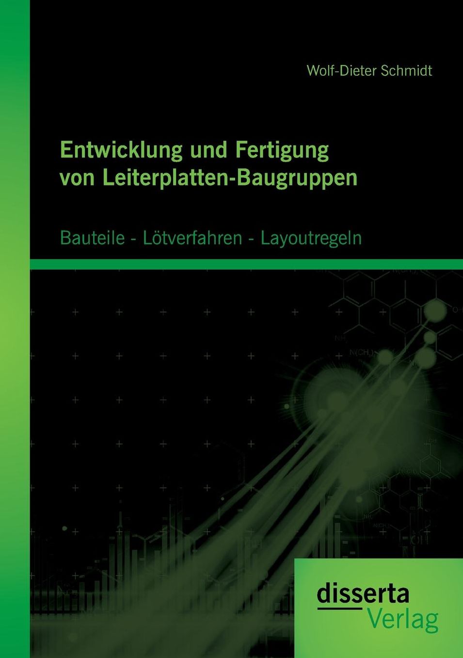 Entwicklung Und Fertigung Von Leiterplatten-Baugruppen: Bauteile - Lotverfahren - Layoutregeln