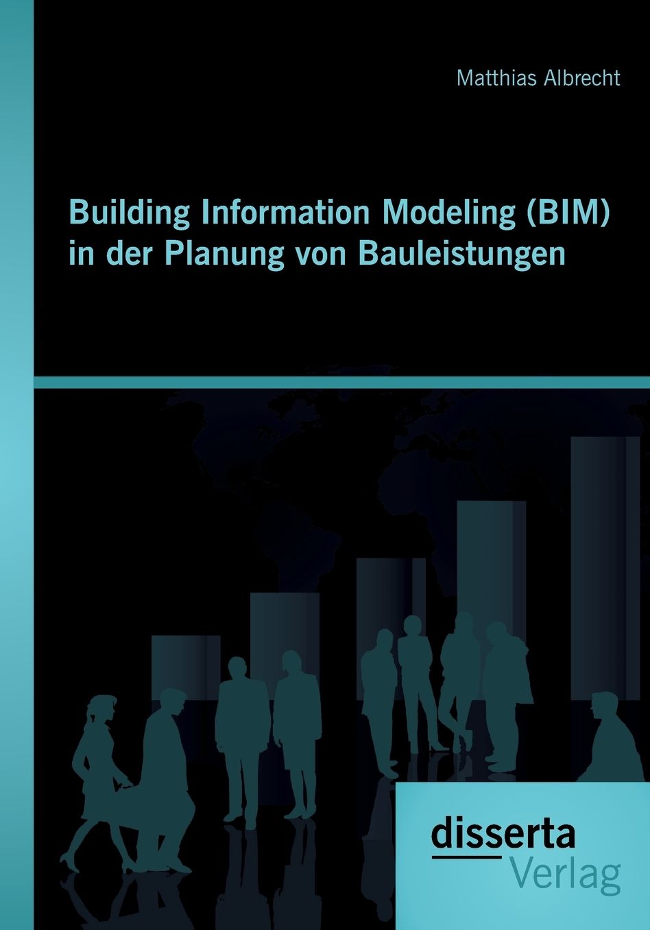 Building Information Modeling (Bim) in Der Planung Von Bauleistungen