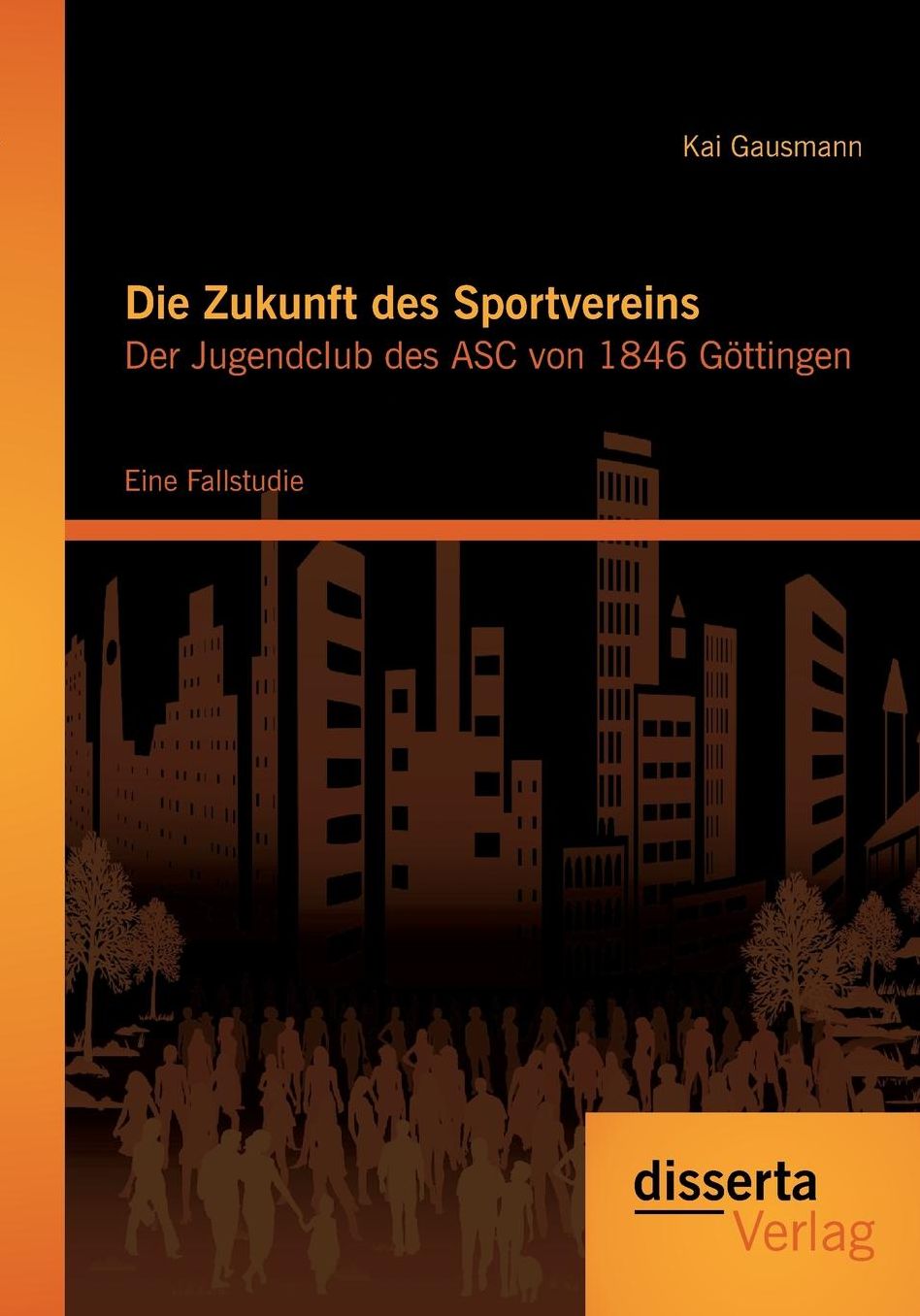 Die Zukunft Des Sportvereins: Der Jugendclub Des Asc Von 1846 Gottingen