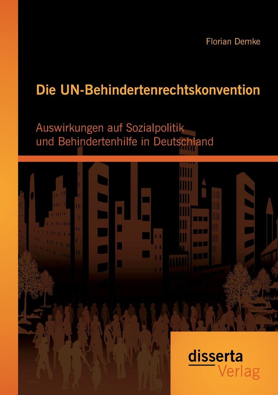 Die Un-Behindertenrechtskonvention: Auswirkungen Auf Sozialpolitik Und Behindertenhilfe in Deutschland