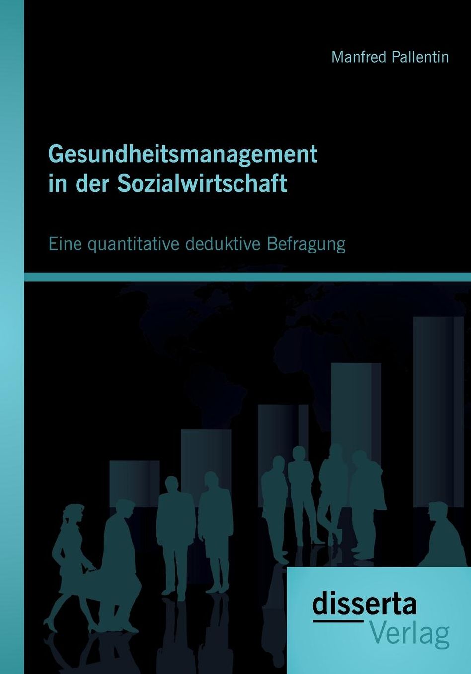 Gesundheitsmanagement in Der Sozialwirtschaft: Eine Quantitative Deduktive Befragung