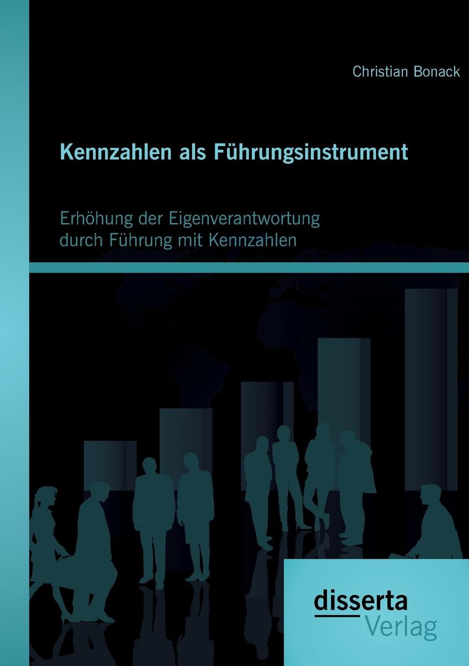 Kennzahlen ALS Fuhrungsinstrument: Erhohung Der Eigenverantwortung Durch Fuhrung Mit Kennzahlen