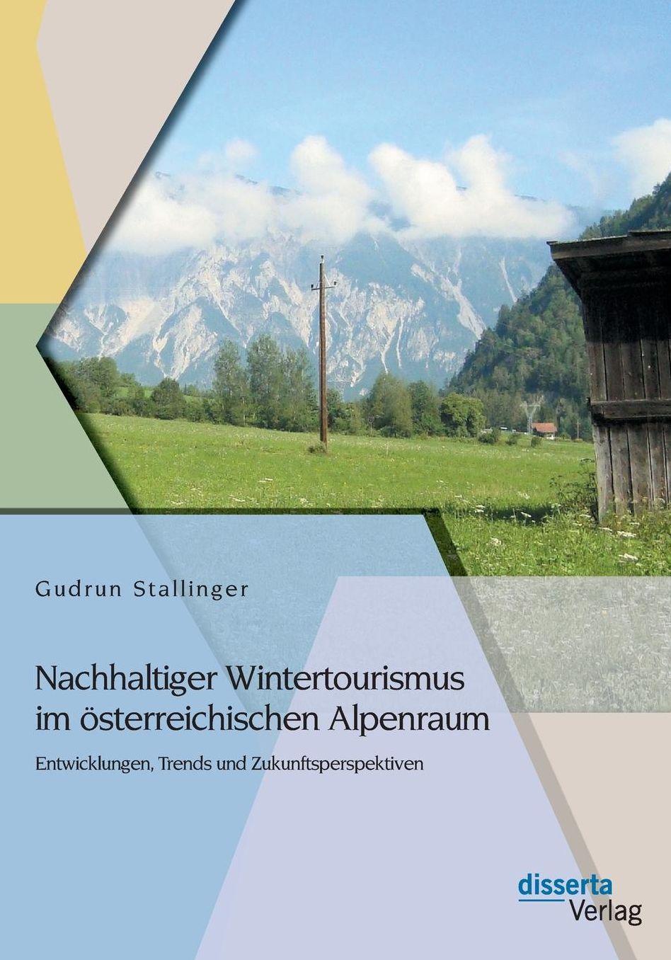 Nachhaltiger Wintertourismus Im Osterreichischen Alpenraum: Entwicklungen, Trends Und Zukunftsperspektiven