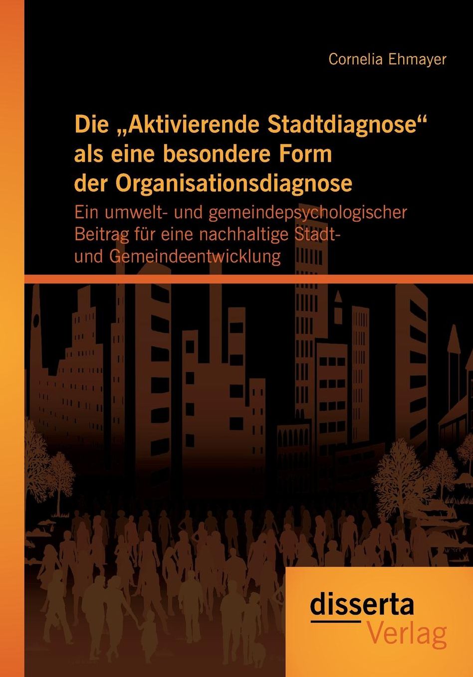 Die Aktivierende Stadtdiagnose ALS Eine Besondere Form Der Organisationsdiagnose: Ein Umwelt- Und Gemeindepsychologischer Beitrag Fur Eine Nachhaltig