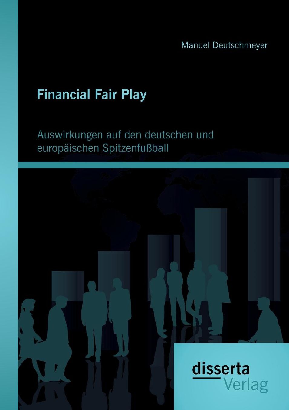 Financial Fair Play: Auswirkungen Auf Den Deutschen Und Europaischen Spitzenfussball