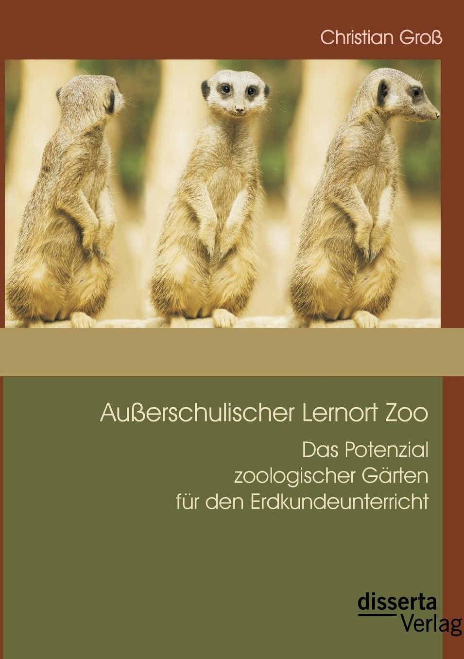 Ausserschulischer Lernort Zoo: Das Potenzial Zoologischer Garten Fur Den Erdkundeunterricht