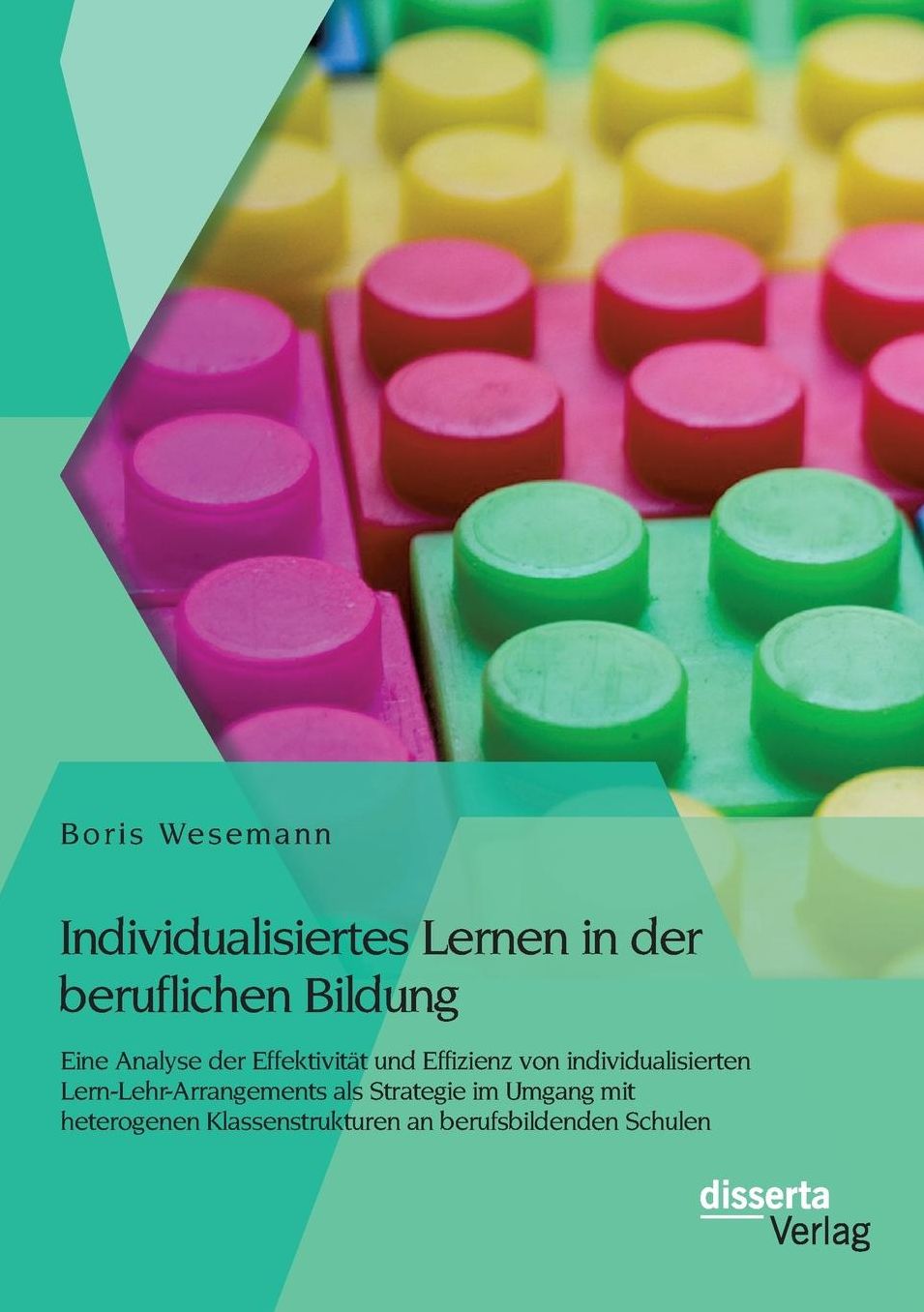 Individualisiertes Lernen in Der Beruflichen Bildung: Eine Analyse Der Effektivitat Und Effizienz Von Individualisierten Lern-Lehr-Arrangements ALS St