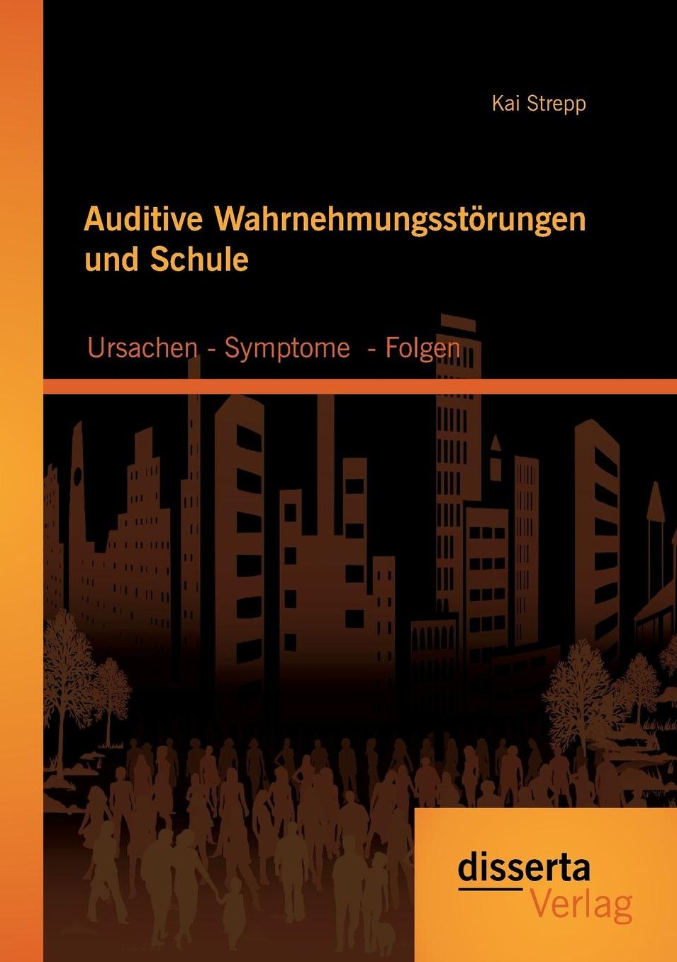 Auditive Wahrnehmungsstorungen Und Schule: Ursachen - Symptome - Folgen