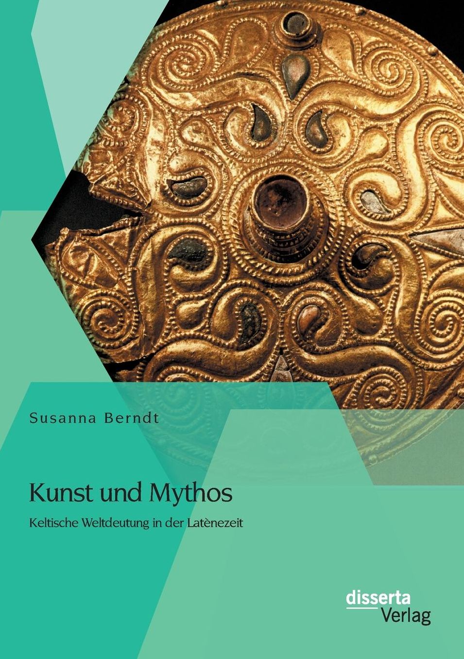 Kunst Und Mythos: Keltische Weltdeutung in Der Latenezeit