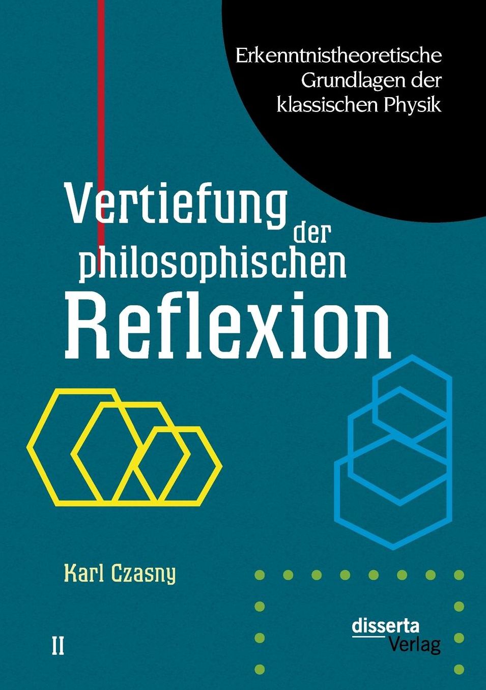 Erkenntnistheoretische Grundlagen Der Klassischen Physik: Band II: Vertiefung Der Philosophischen Reflexion