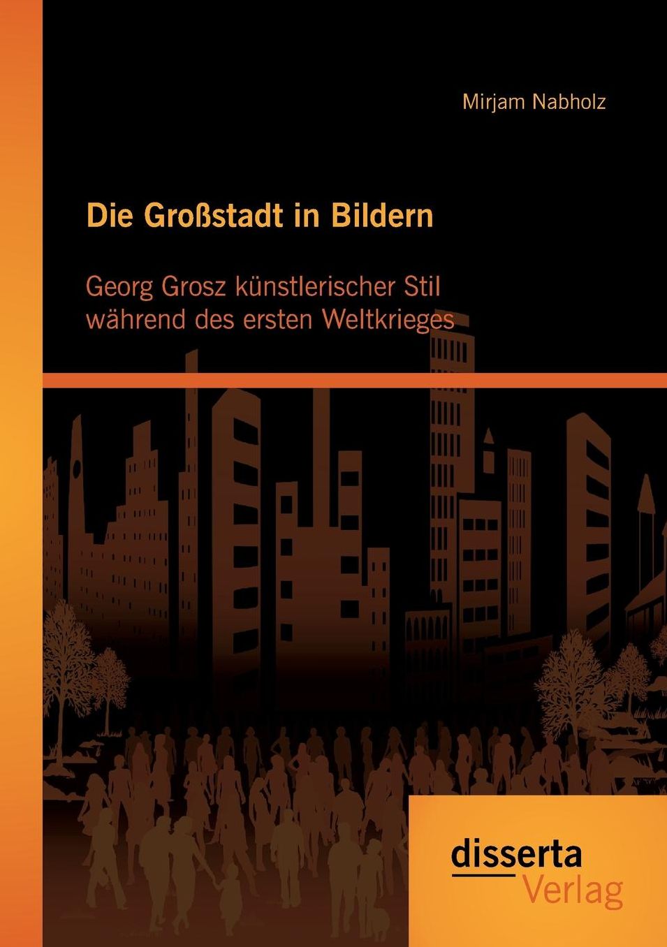 Die Großstadt in Bildern: George Grosz' künstlerischer Stil während des ersten Weltkrieges