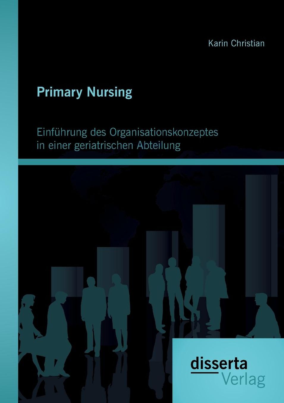 Primary Nursing: Einfuhrung Des Organisationskonzeptes in Einer Geriatrischen Abteilung