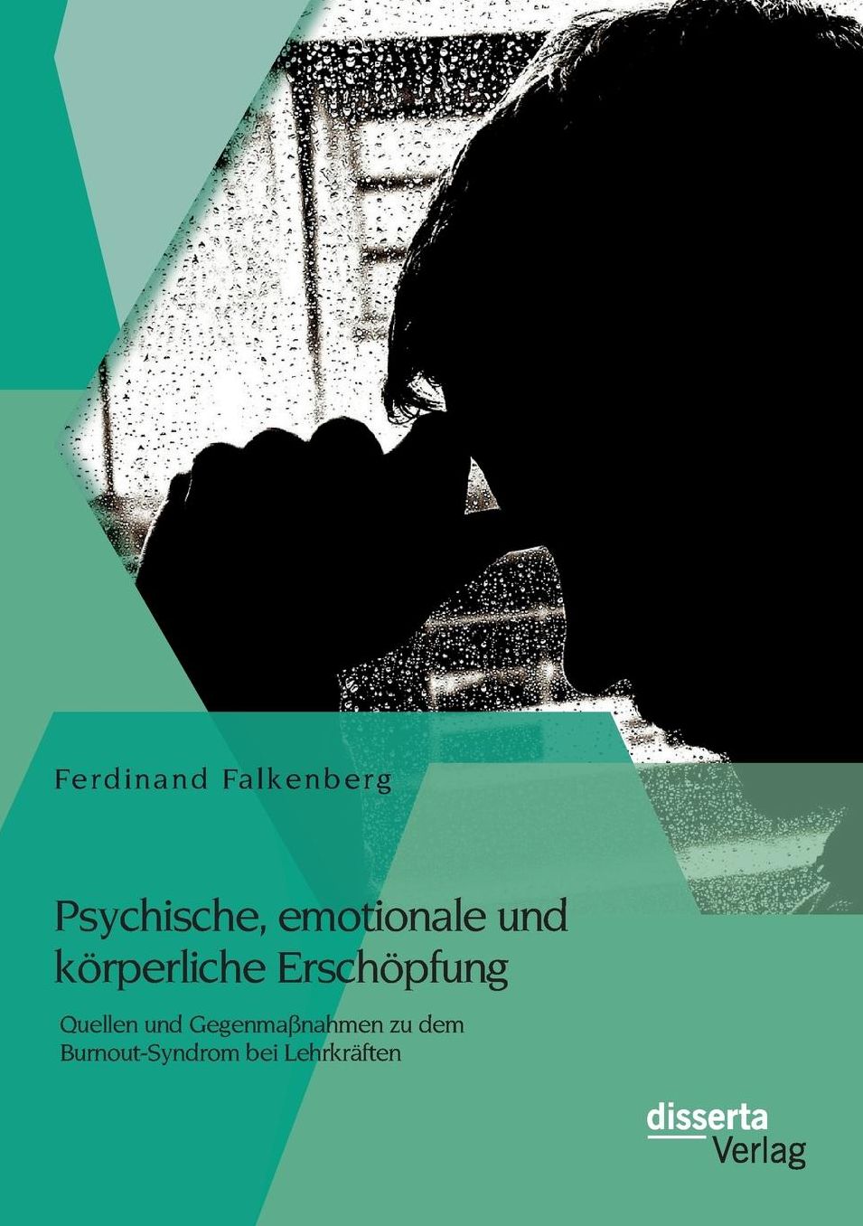 Psychische, Emotionale Und Korperliche Erschopfung: Quellen Und Gegenmassnahmen Zu Dem Burnout-Syndrom Bei Lehrkraften