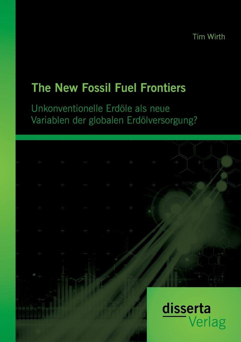 The New Fossil Fuel Frontiers: Unkonventionelle Erdole ALS Neue Variablen Der Globalen Erdolversorgung?