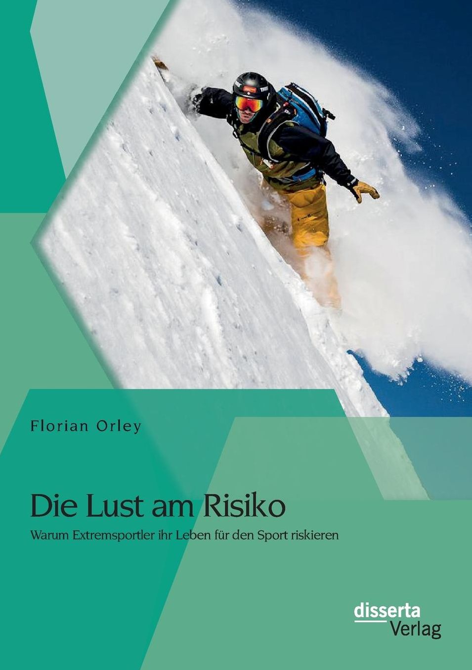 Die Lust Am Risiko: Warum Extremsportler Ihr Leben Fur Den Sport Riskieren