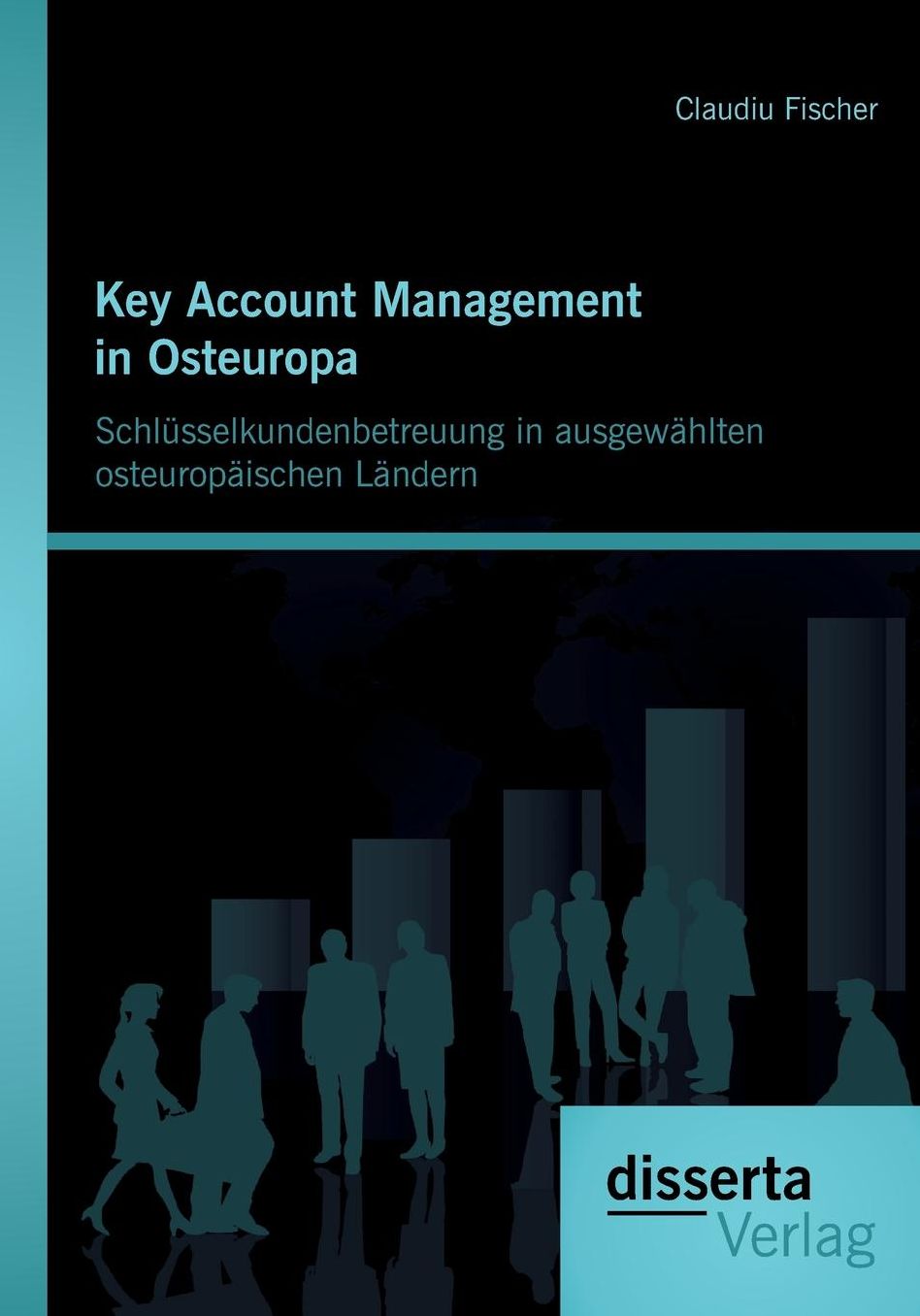 Key Account Management in Osteuropa: Schlusselkundenbetreuung in Ausgewahlten Osteuropaischen Landern