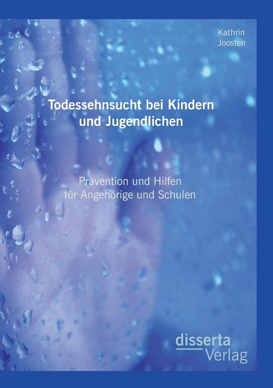 Todessehnsucht bei Kindern und Jugendlichen: Pr vention und Hilfen f r Angeh rige und Schulen