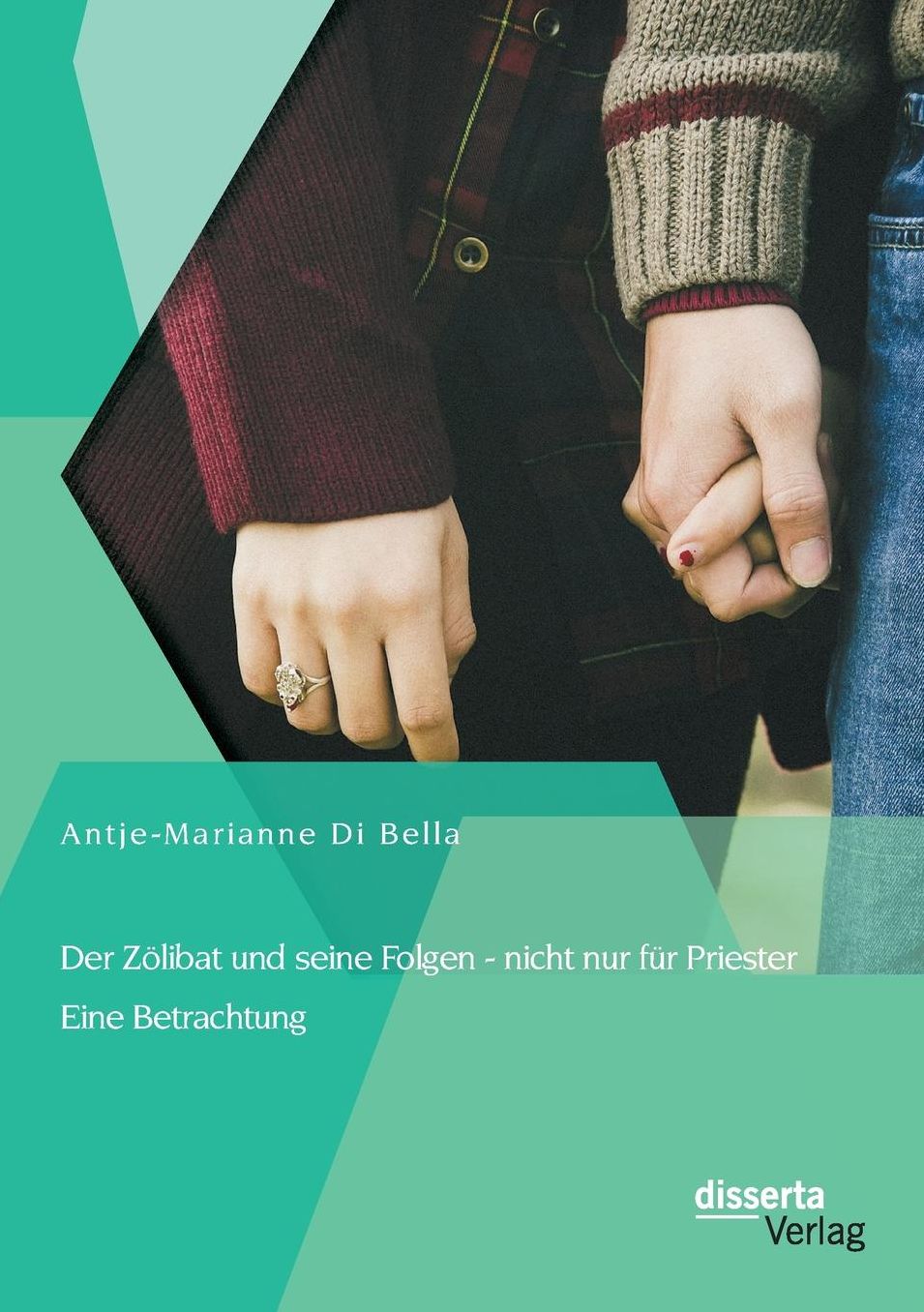 Der Z libat und seine Folgen - nicht nur f r Priester: Eine Betrachtung