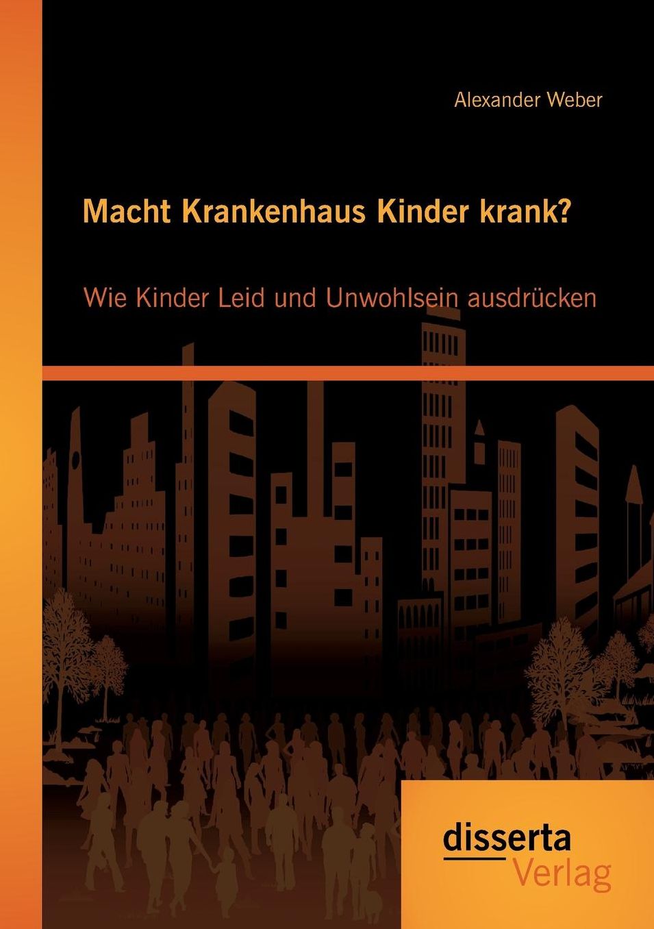 Macht Krankenhaus Kinder krank? Wie Kinder Leid und Unwohlsein ausdr cken