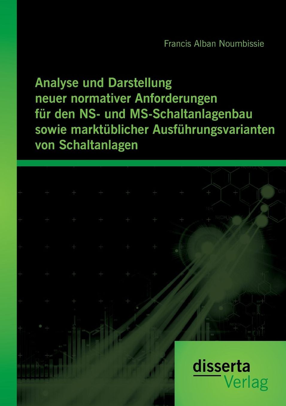 Analyse und Darstellung neuer normativer Anforderungen f r den NS- und MS-Schaltanlagenbau sowie markt blicher Ausf hrungsvarianten von Schaltanlagen