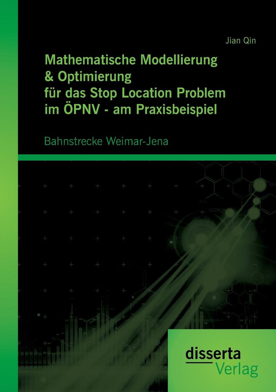 Mathematische Modellierung & Optimierung f r das Stop Location Problem im PNV - am Praxisbeispiel: Bahnstrecke Weimar-Jena